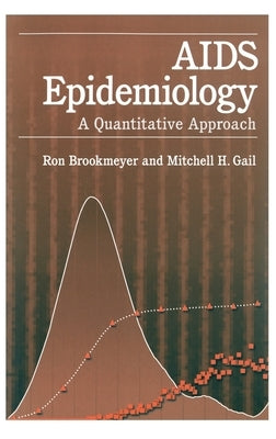 AIDS Epidemiology: A Quantitative Approach by Brookmeyer, Ron