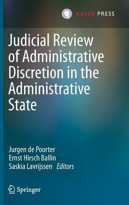 Judicial Review of Administrative Discretion in the Administrative State by de Poorter, Jurgen
