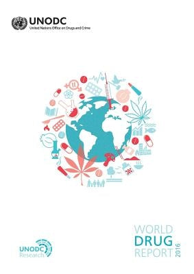 World Drug Report: 2016 by United Nations