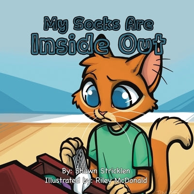 My Socks Are Inside Out by Stricklen, Shawn