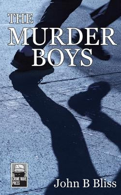The Murder Boys by Bliss, John B.