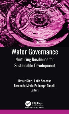 Water Governance: Nurturing Resilience for Sustainable Development by Riaz, Umair