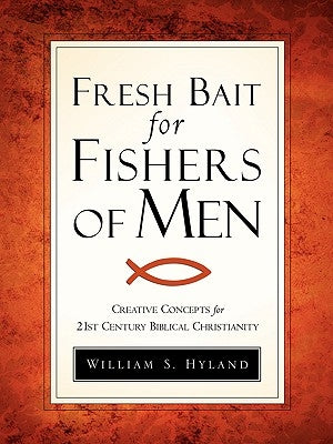 Fresh Bait For Fishers Of Men by Hyland, William S.