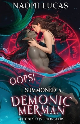 Oops! I Summoned A Demonic Merman by Lucas, Naomi