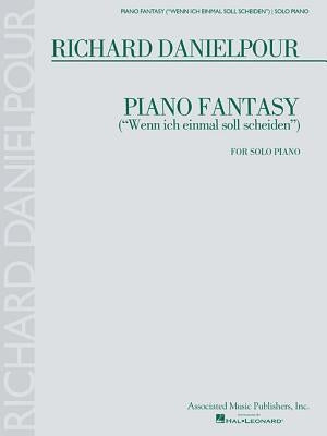 Piano Fantasy ("wenn Ich Einmall Soll Scheiden"): For Piano Solo by Danielpour, Richard
