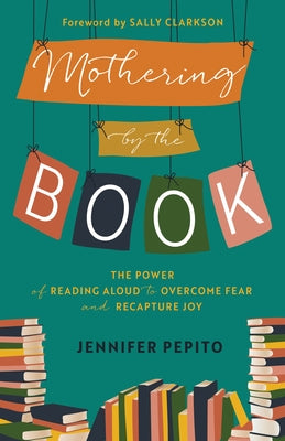 Mothering by the Book by Pepito, Jennifer