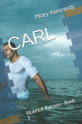 Carl: REAPER-Patriots - Book 5 by Kennedy, Mary