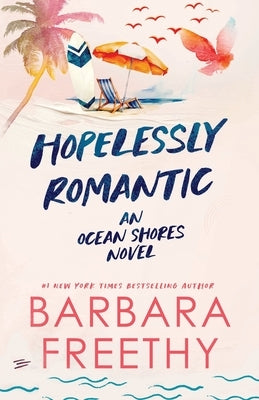 Hopelessly Romantic by Freethy, Barbara