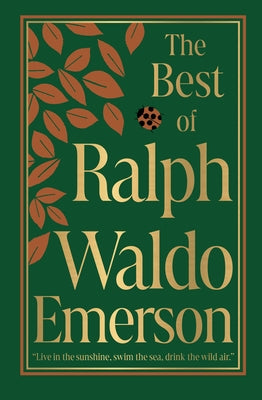 The Best of Ralph Waldo Emerson (Deluxe Hardbound Edition) by Emerson, Ralph Waldo