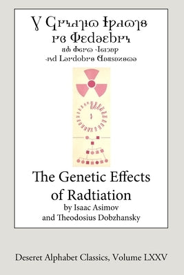 The Genetic Effects of Radiation (Deseret Alphabet edition) by Asimov, Isaac