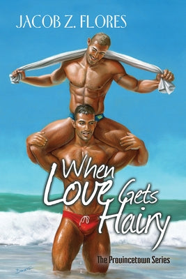 When Love Gets Hairy by Flores, Jacob Z.