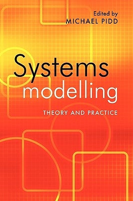 Systems Modelling: Theory and Practice by Pidd, Michael