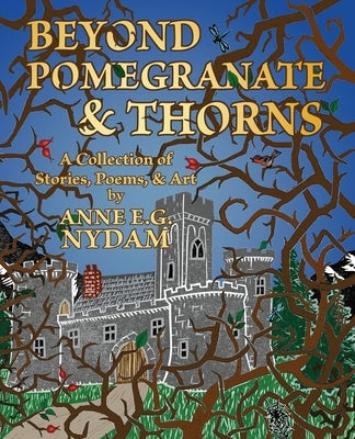 Beyond Pomegranate & Thorns by Nydam, Anne E. G.