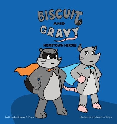 Biscuit and Gravy: Hometown Heroes by Tyson, Shaun C.