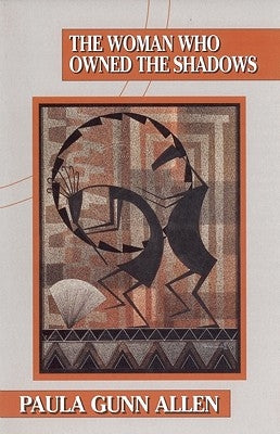 The Woman Who Owned the Shadows by Allen, Paula Gunn