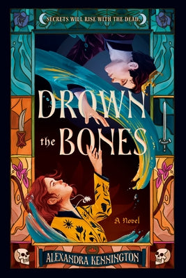 Drown the Bones by Kennington, Alexandra