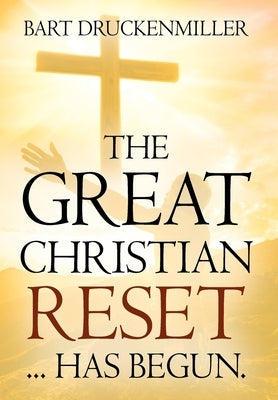 The Great Christian Reset: ...Has Begun by Druckenmiller, Bart