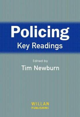 Policing: Key Readings by Newburn, Tim