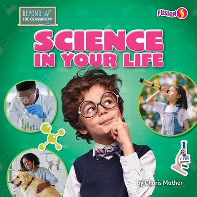 Science in Your Life by Mather, Charis