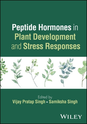 Peptide Hormones in Plant Development and Stress Responses by Singh, Vijay Pratap