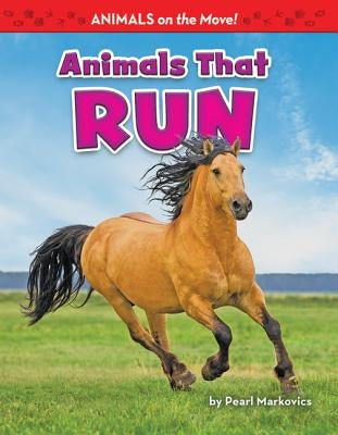 Animals That Run by Markovics, Pearl