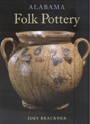 Alabama Folk Pottery by Brackner, Joey