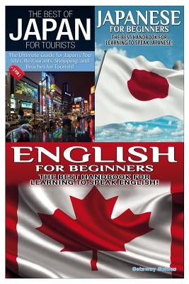 The Best of Japan for Tourists & Japanese for Beginners & English for Beginners by Guides, Getawat