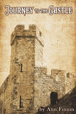 Journey to the Castle by Finnin, Ann