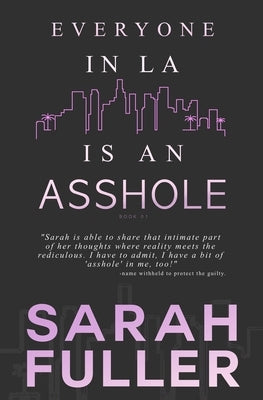 Everyone In LA Is An Asshole by Noffke, Sarah