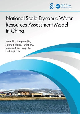 National-Scale Dynamic Water Resources Assessment Model in China by Liu, Huan