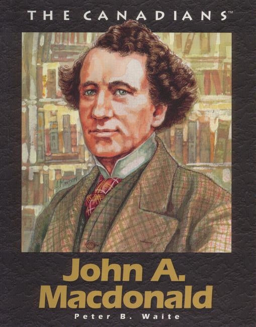 John a MacDonald: Revised by Waite, Peter
