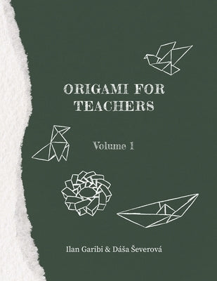 Origami for Teachers: Volume 1 by Severová, Dása