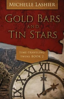 Gold Bars and Tin Stars by Lashier, Michelle