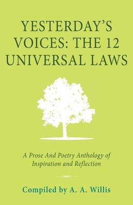 Yesterday's Voices: A Prose and Poetry Anthology of Inspiration and Reflection by Willis, A. a.