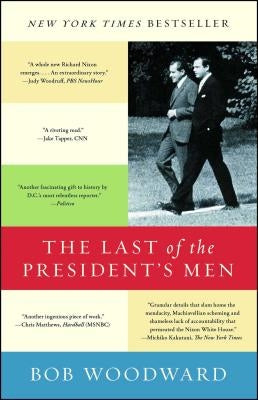 The Last of the President's Men by Woodward, Bob
