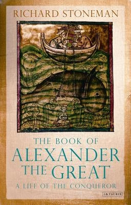 The Book of Alexander the Great: A Life of the Conqueror by Stoneman, Richard