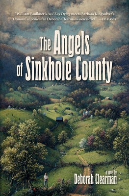 The Angels of Sinkhole County by Clearman, Deborah