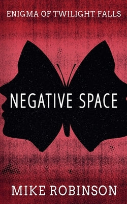 Negative Space by Robinson, Mike