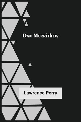 Dan Merrithew by Perry, Lawrence
