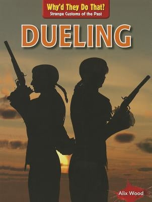 Dueling by Wood, Alix