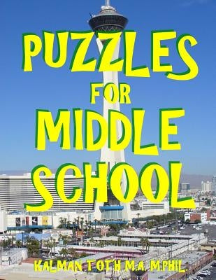 Puzzles for Middle School: 133 Large Print Themed Word Search Puzzles by Toth M. a. M. Phil, Kalman
