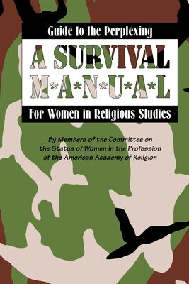 Guide to the Perplexing: A Survival Manual for Women in Religious Studies by Members of the Committee on the Status o