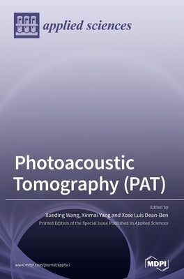 Photoacoustic Tomography (PAT) by Wang, Xueding