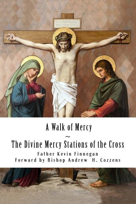 A Walk of Mercy: The Divine Mercy Stations of the Cross by Swenson, Paul