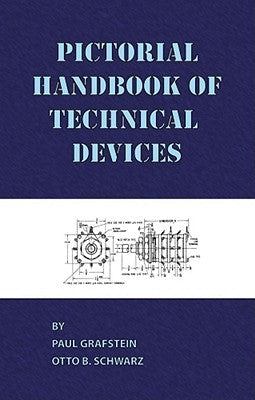 Pictorial Handbook of Technical Devices by Grafstein, Paul