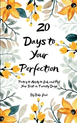 2O Days to Your Perfection by Lowe, Beka
