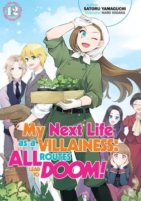 My Next Life as a Villainess: All Routes Lead to Doom! Volume 12 (Light Novel) by Yamaguchi, Satoru