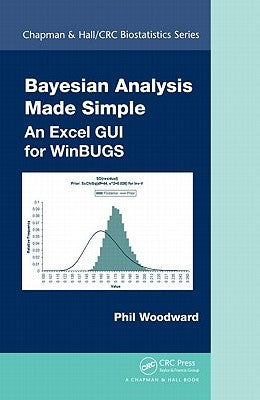 Bayesian Analysis Made Simple: An Excel GUI for WinBUGS by Woodward, Phil