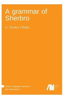 A grammar of Sherbro by Childs, G. Tucker