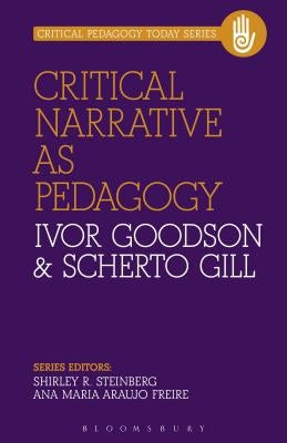 Critical Narrative as Pedagogy by Goodson, Ivor